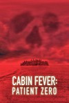 Cabin Fever - Patient Zero